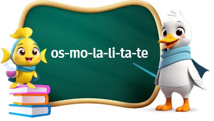 os-mo-la-li-ta-te